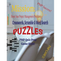Mission: Boost Your Project Management Proficiency Crosswords, Scramble & Word Search Puzzles PMP Quiz Prep Game Style