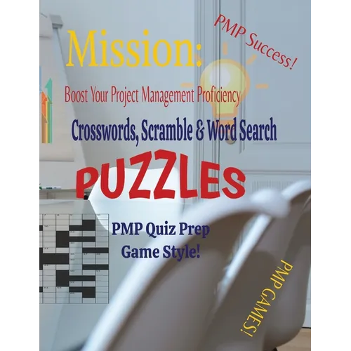 Mission: Boost Your Project Management Proficiency Crosswords, Scramble & Word Search Puzzles PMP Quiz Prep Game Style