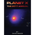 Planet X - The 2017 Arrival