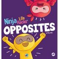 Ninja Life Hacks OPPOSITES: A Fun Children's Book for Babies, Toddlers, Preschool About Opposites