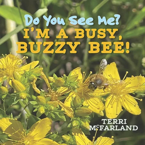 Do You See Me? I'm a Busy, Buzzy Bee!