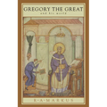 Gregory the Great and His World