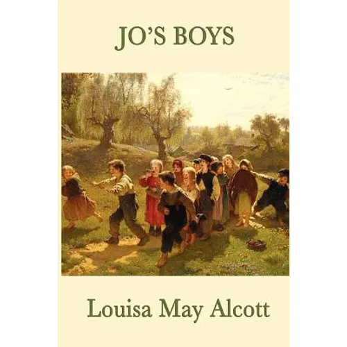 Jo's Boys: The Final Little Women Novel and Sequel to Little Men