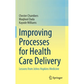 Improving Processes for Health Care Delivery: Lessons from Johns Hopkins Medicine