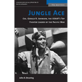 Jungle Ace: Col. Gerald R. Johnson, the USAAF's Top Fighter Leader of the Pacific War
