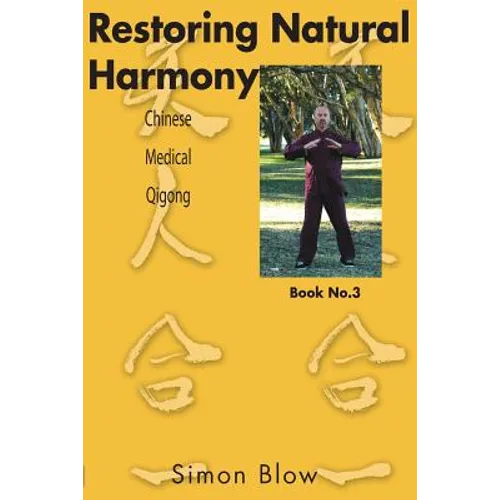 Restoring Natural Harmony: Chinese Medical Qigong