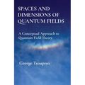 Spaces and Dimensions of Quantum Fields: A Conceptual Approach to Quantum Field Theory