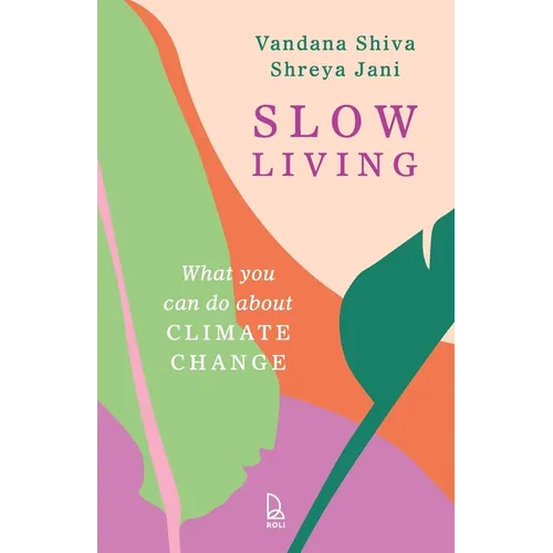 Slow Living: What You Can Do About Climate Change