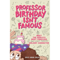 Professor Birthday Isn't Famous