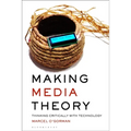 Making Media Theory: Thinking Critically with Technology