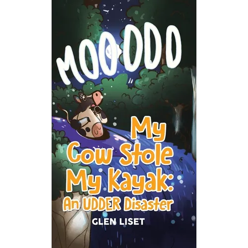 My Cow Stole My Kayak: An UDDER Disaster