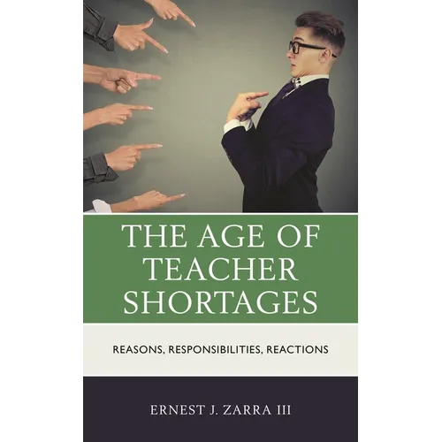 The Age of Teacher Shortages: Reasons, Responsibilities, Reactions