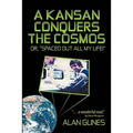 A Kansan Conquers the Cosmos: Or, Spaced Out All My Life!