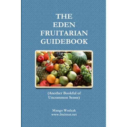 The Eden Fruitarian Guidebook - PB