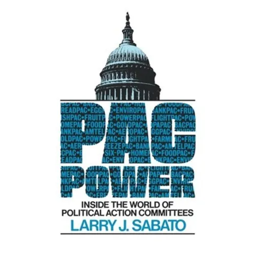 Pac Power: Inside the World of Political Action Committees