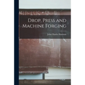 Drop, Press and Machine Forging