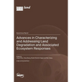 Advances in Characterizing and Addressing Land Degradation and Associated Ecosystem Responses