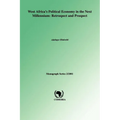 West Africa's Political Economy in the Next Millenium: Retrospect and Prospect