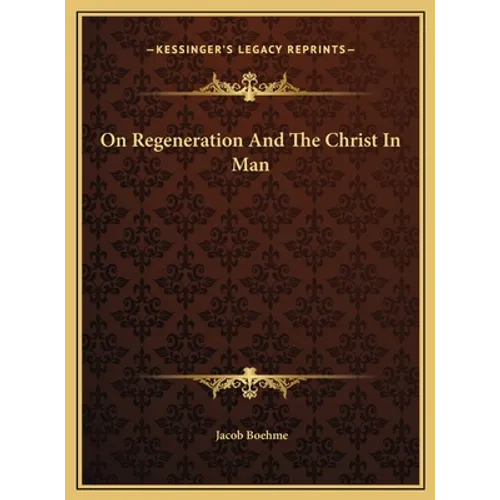 On Regeneration And The Christ In Man