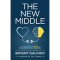 The New Middle: Connecting Heart and Mind to Collaboratively Disagree