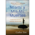 Miami Y MIS Mil Muertes: Confesiones de Un Cubanito Desterrado