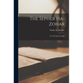 The Sepher Ha-Zohar: Or, The Book of Light
