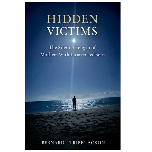 Hidden Victims: The Silent Strength of Mothers With Incarcerated Sons