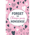 Forget This Chronic Pain Nonsense: A Pain & Symptom Tracking Journal for Chronic Pain & Illness