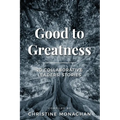 Good to Greatness: 20 Collaborative Leaders' Stories