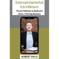 Entrepreneurial Excellence: Proven Methods to Build and Grow a Thriving Business