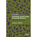 Technology, Social Change and Human Behavior: Influence for Impact