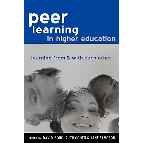 Peer Learning in Higher Education: Learning from and with Each Other