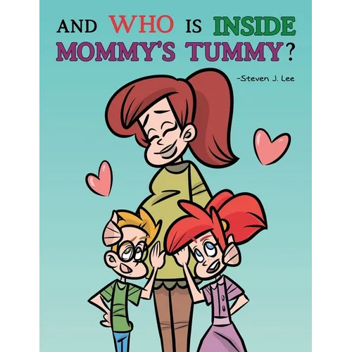 And Who is Inside Mommy's Tummy?: A NAT and ILA Learning Book