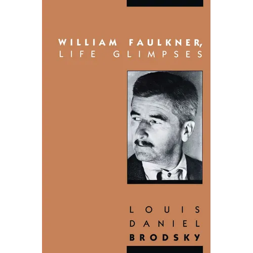 William Faulkner, Life Glimpses