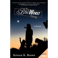 The Best Worst Thing: A Memoir