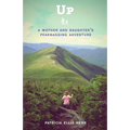 Up: A Mother and Daughter's Peakbagging Adventure
