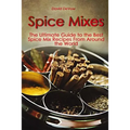 Spice Mixes: The Ultimate Guide to the Best Spice Mix Recipes From Around the World