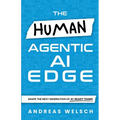 The HUMAN Agentic AI Edge: Shape the Next Generation of AI-Ready Teams