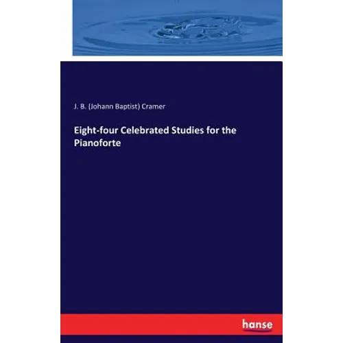 Eight-four Celebrated Studies for the Pianoforte