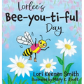 Lorlee's Bee-you-ti-ful Day
