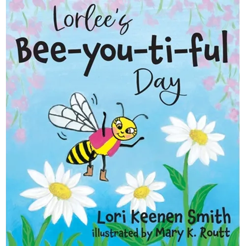 Lorlee's Bee-you-ti-ful Day
