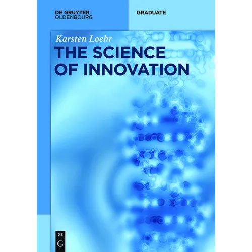 The Science of Innovation: A Comprehensive Approach for Innovation Management