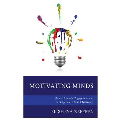 Motivating Minds: How to Promote Engagement and Participation in K-12 Classrooms