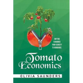 Tomato Economics: Shifting Economies from Scarcity to Abundance