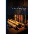 The Boy Who Would Be King