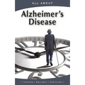 All About Alzheimer's Disease