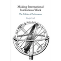 Making International Institutions Work