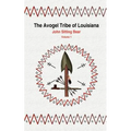 The Avogel Tribe of Louisiana: Volume 1