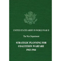 Strategic Planning for Coalition Warfare: 1943-1944