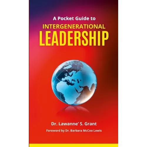 A Pocket Guide to Intergenerational Leadership